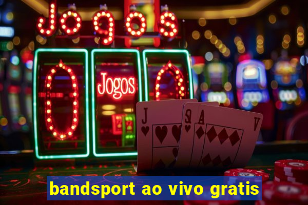 bandsport ao vivo gratis